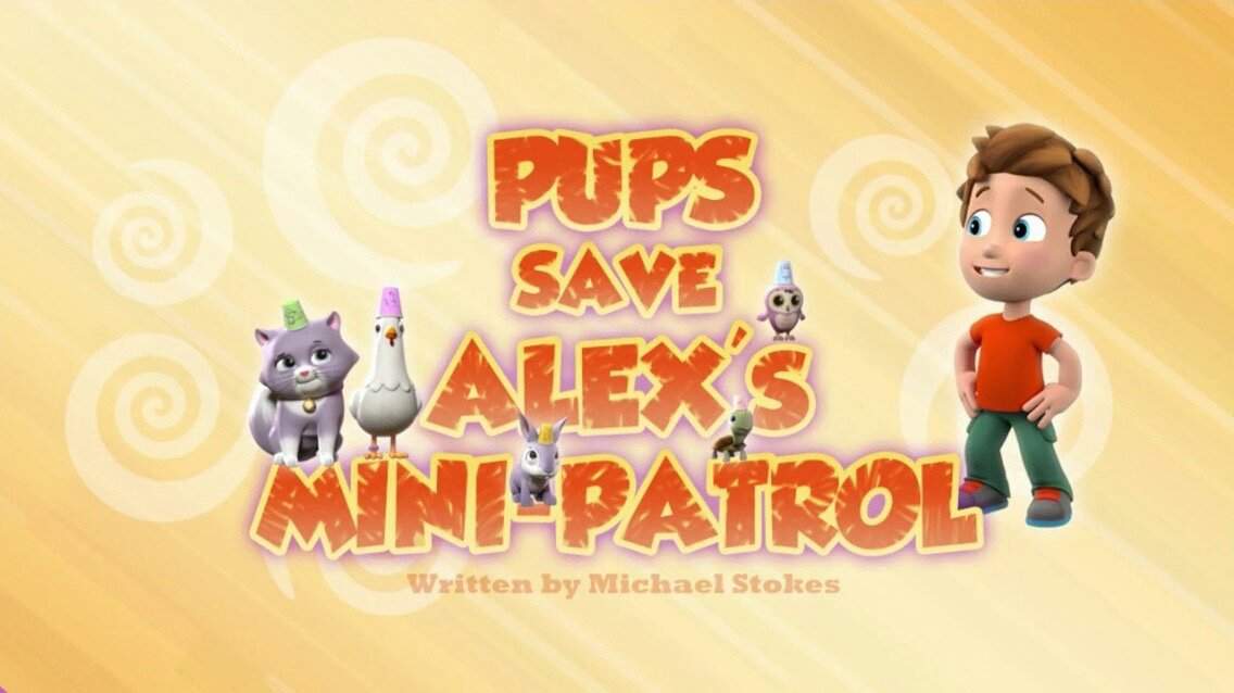 Pups Save Alex's Mini Patrol Wiki | Adventure Bay Amino
