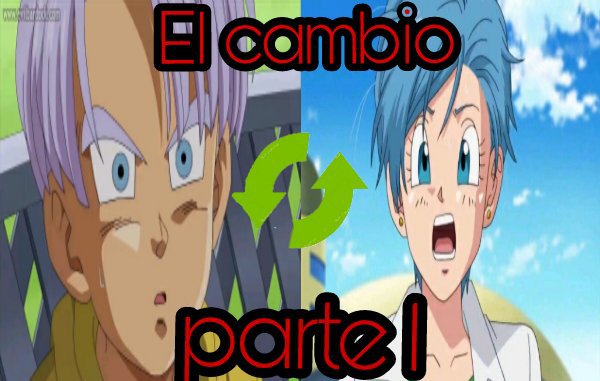 El cambio! #Parte 1 | DRAGON BALL ESPAÑOL Amino El cambio! #Parte 1 | DRAGON BALL ESPAÑOL Amino