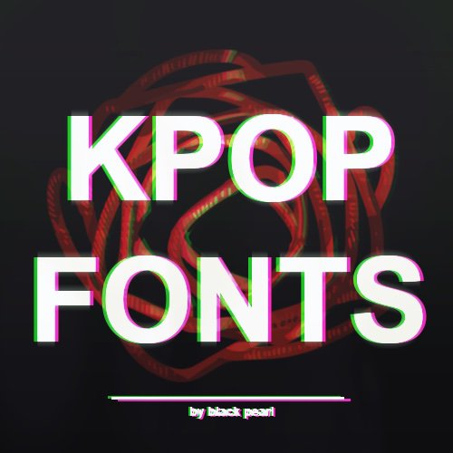 🥀 kpop fonts... | Wiki | Kpop Edits Amino