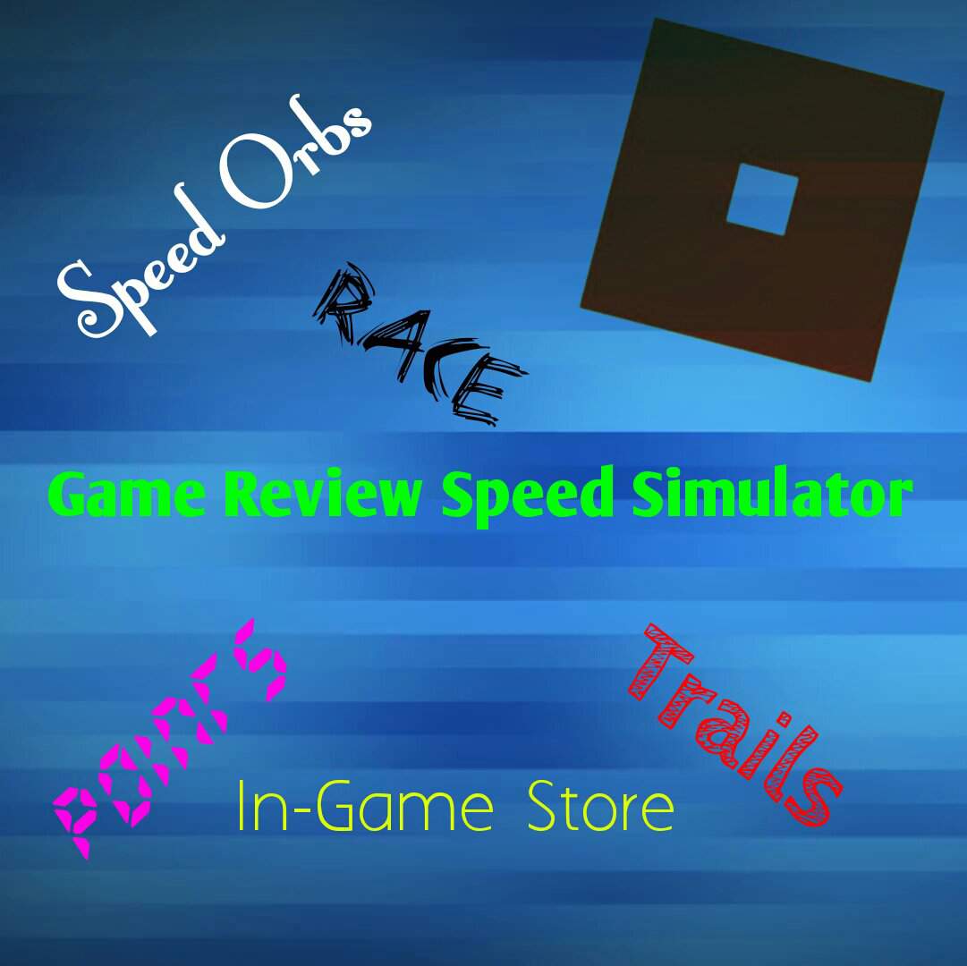 Game Review Speed Simulator Roblox Amino