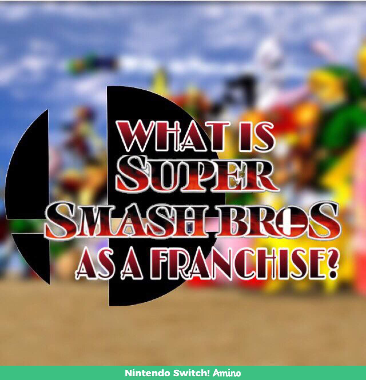 What Is Super Smash Bros As A Franchise? | Nintendo Switch! Amino