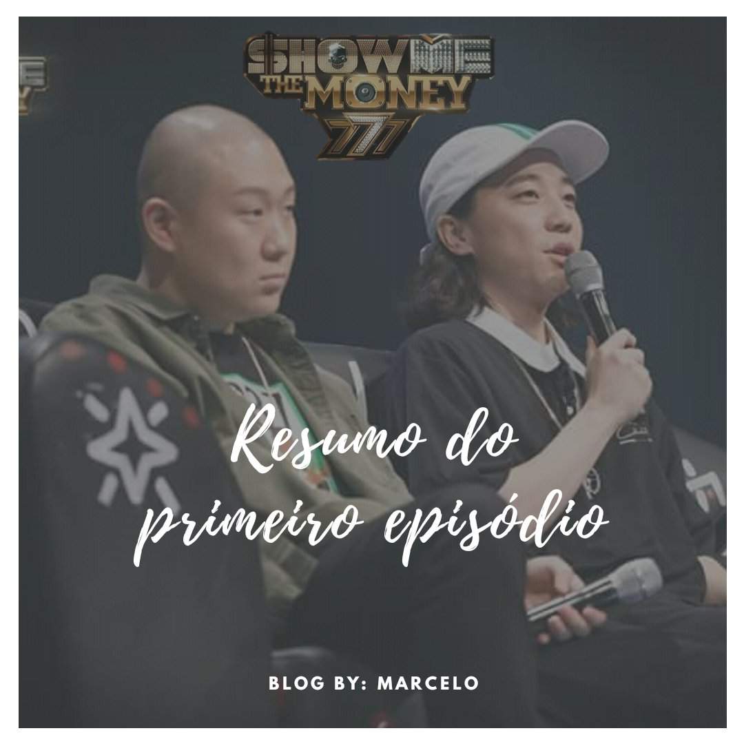 Show Me The Money 777: Resumo do 1° Episódio | •K-Rap Amino• Amino