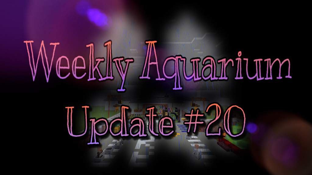 Weekly Aquarium Update 20 Minecraft Amino