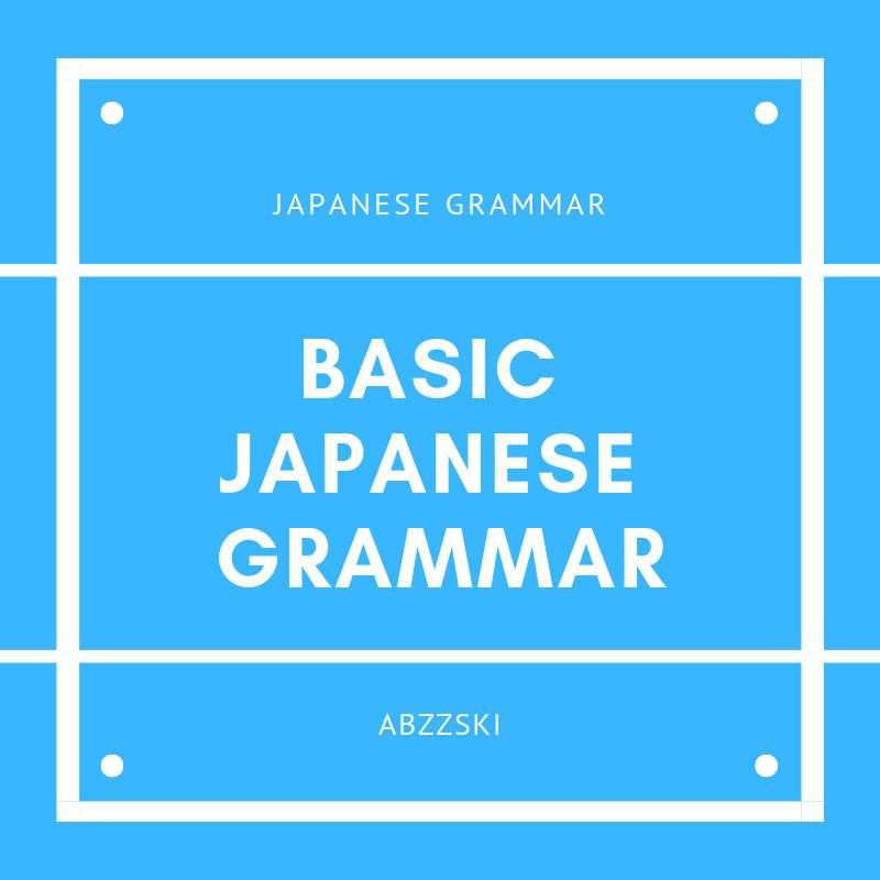 basic-jap-grammar-wiki-japanese-school-amino