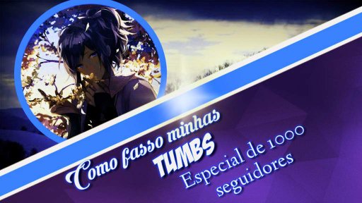 como fasso minhas tumbs