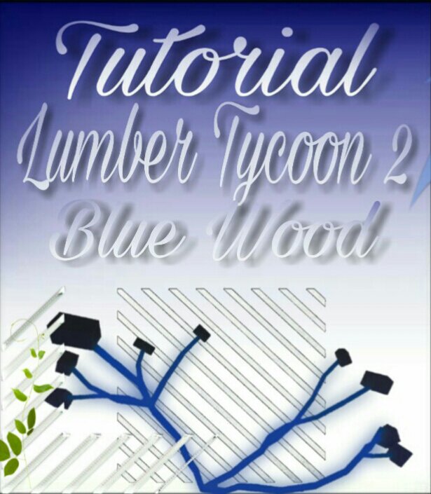 Tutorial Como Conseguir La Madera Azul Lumber Tycoon 2 Izack