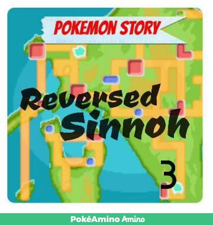 Reversed Sinnoh Chapter 3 Pokémon Amino