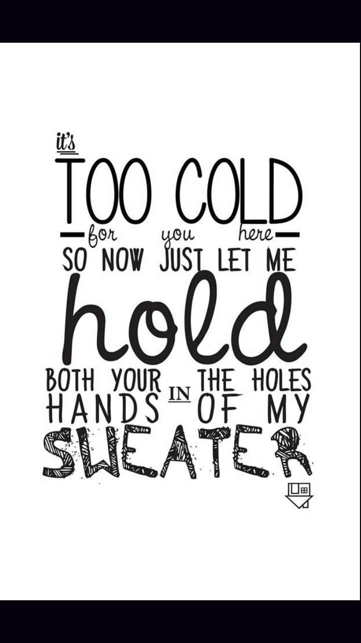 and it's so cold for you here