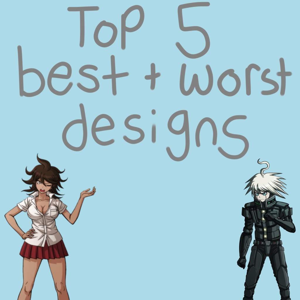 Top 5 best and worst designed characters. Danganronpa Amino