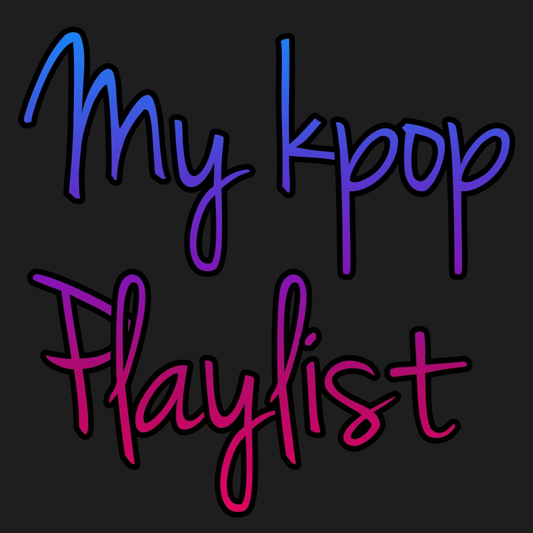 Kpop playlist | K-Pop Boy Groups Amino