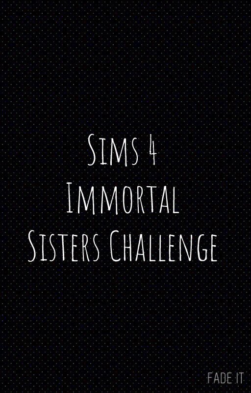 Sims 4 4 Immortal Sisters Challenge Wiki Sims Amino