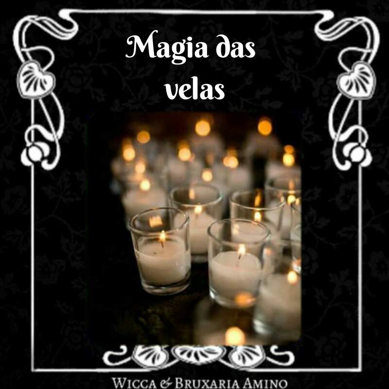 Magia Das Velas Wiki Wicca And Bruxaria Amino
