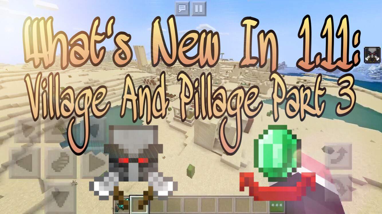 What S New In 1 11 Village And Pillage Part 3 Minecraft Amino