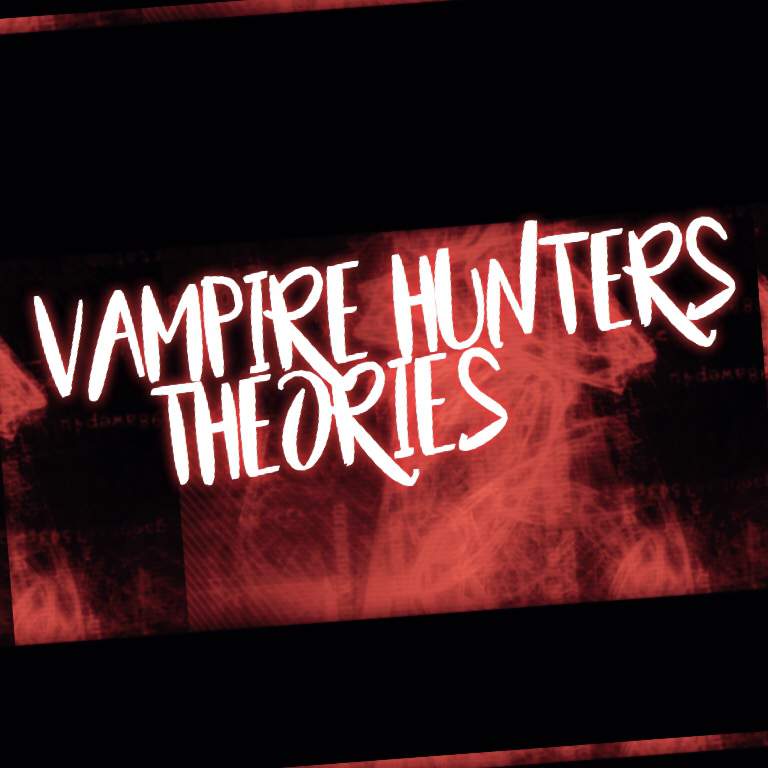 Vampire Hunter Theories Wiki Roblox Amino