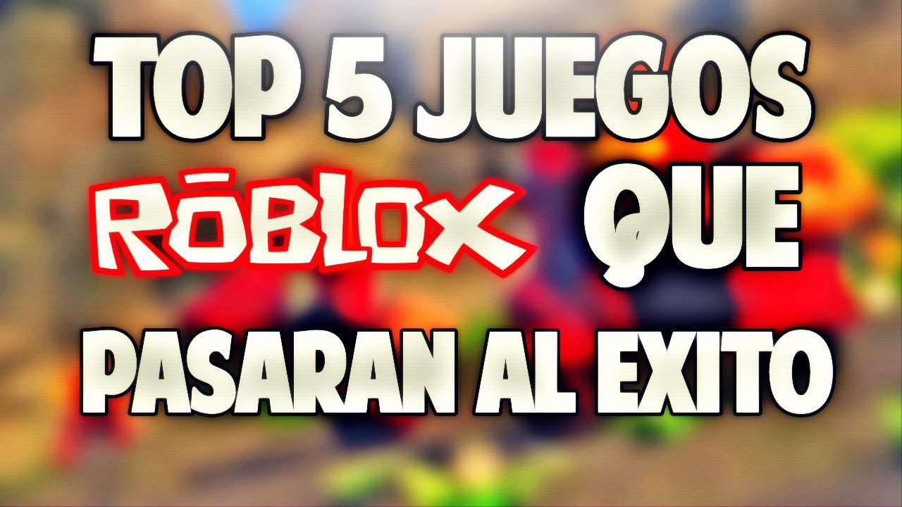 Top 5 Juegos De Roblox Que Pasaran Al Exito Junio 2019