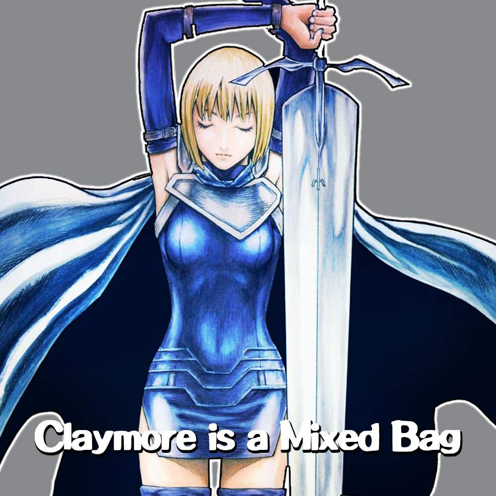 Claymore is a Mixed Bag | Anime Amino