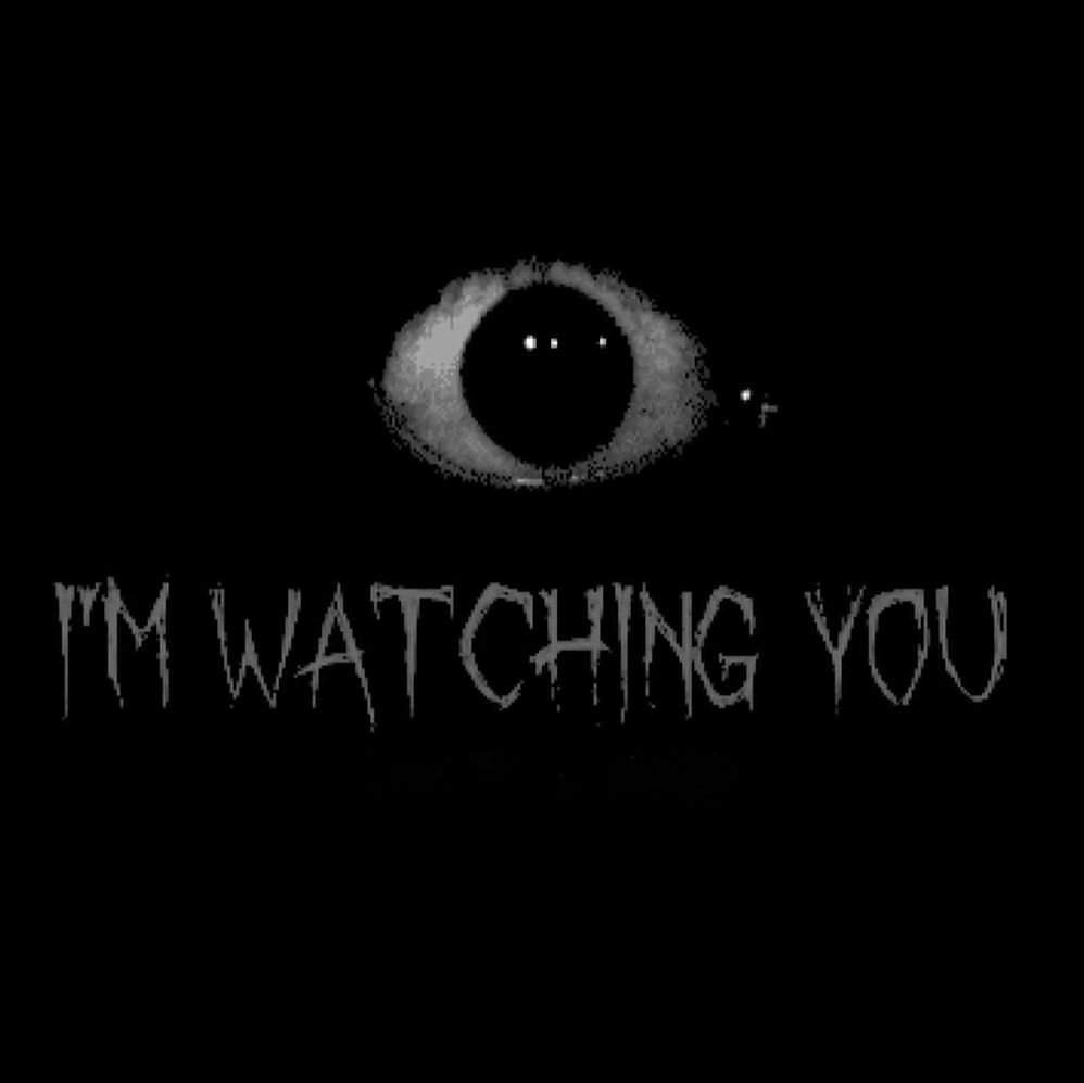 M watching you