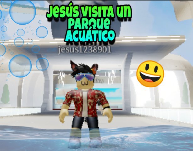 Jesus Visita Un Parque Acuatico Roblox Amino En Espanol Amino