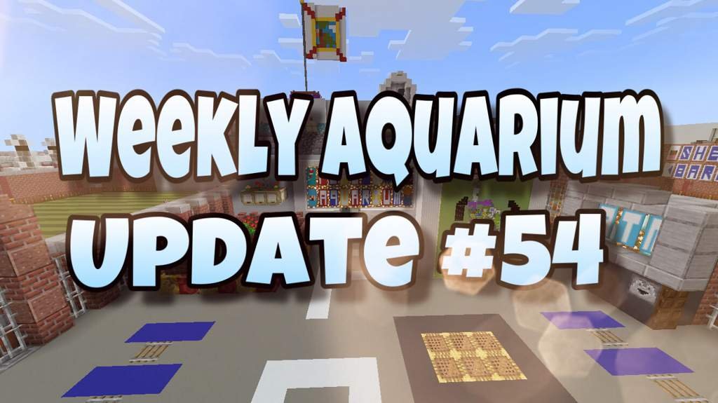 Weekly Aquarium Update 54 Minecraft Amino