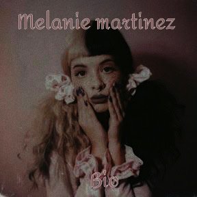 Melanie Martinez Soft Bio Wiki Templates And Stuff Amino