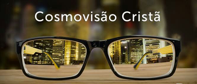 COSMOVISÃO!!!!. | Cristãos Amino Amino