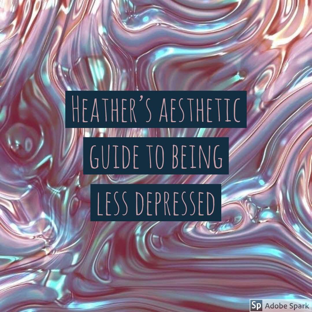 heather-s-aesthetic-guide-to-being-less-depressed-2-depression