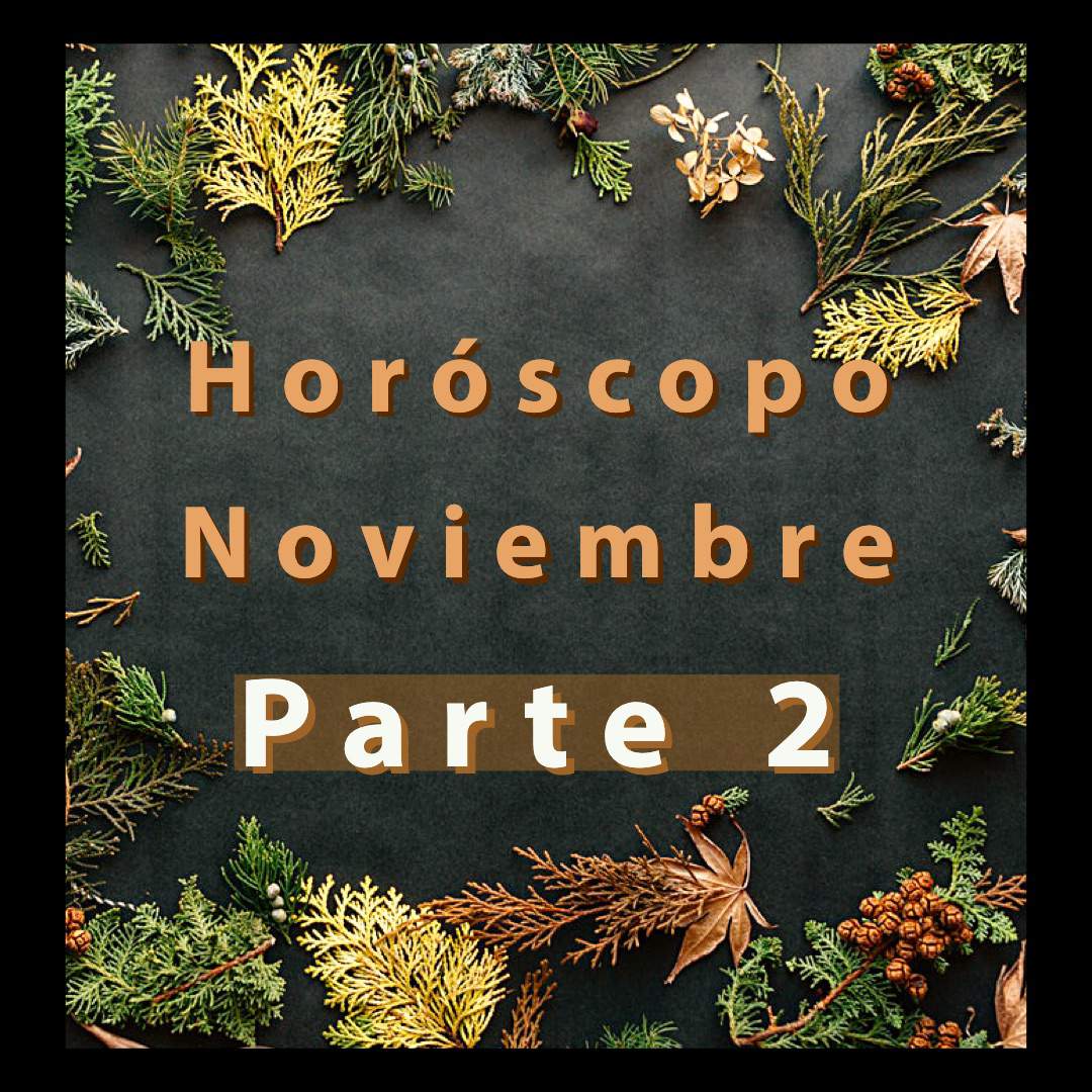 🍁Horóscopo Noviembre «parte 2» | Ocultismo ® Amino