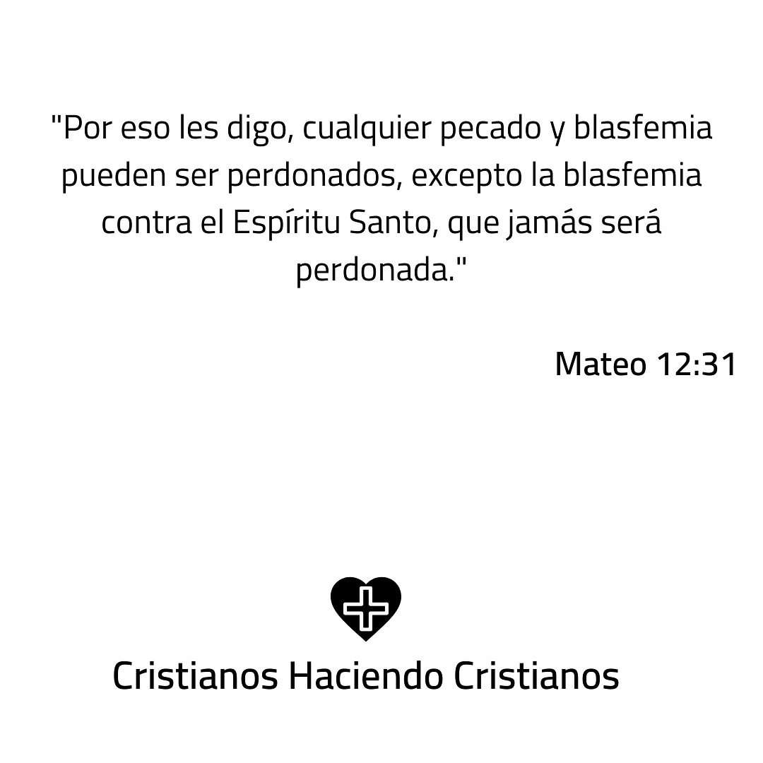 Cualquier Pecado O Blasfemia Puede Ser Perdonado Mateo1231 Excepto La Blasfemia Al Espíritu