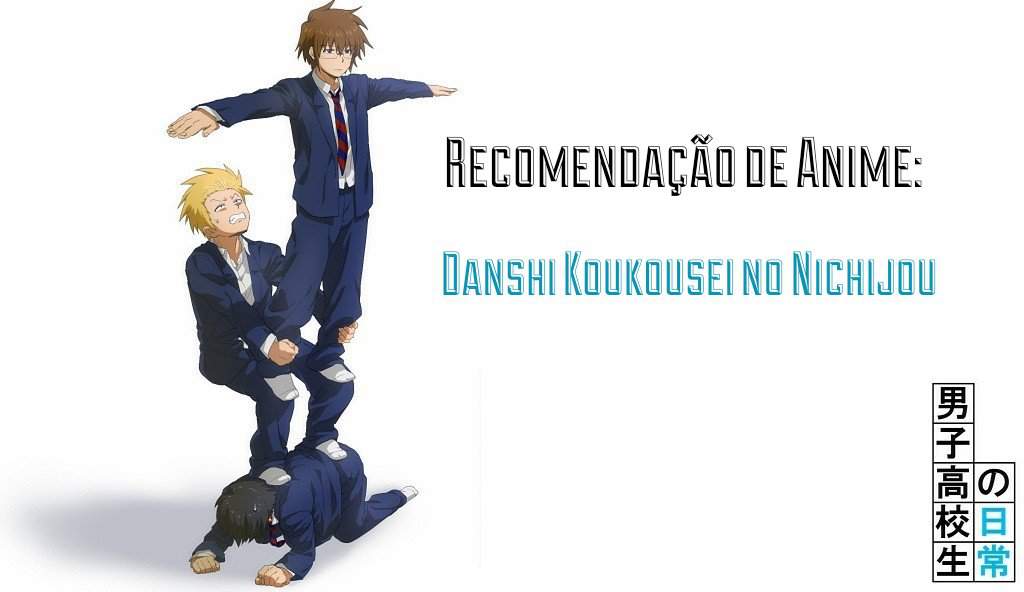 Recomenda O De Anime Danshi Koukousei No Nichijou Animex Plus Amino