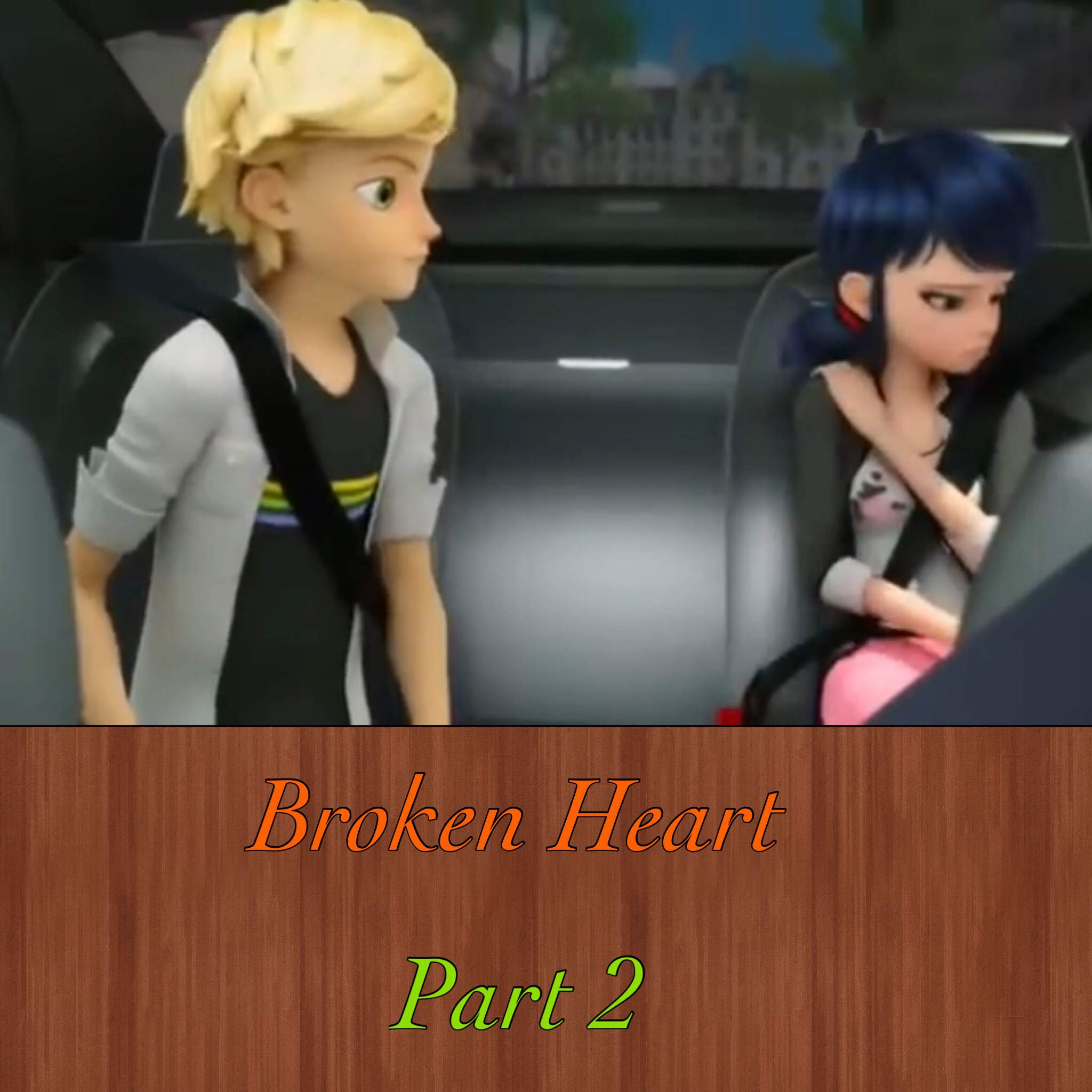 💔Broken Heart Chapter 2 {2/3}💔 | Miraculous Amino