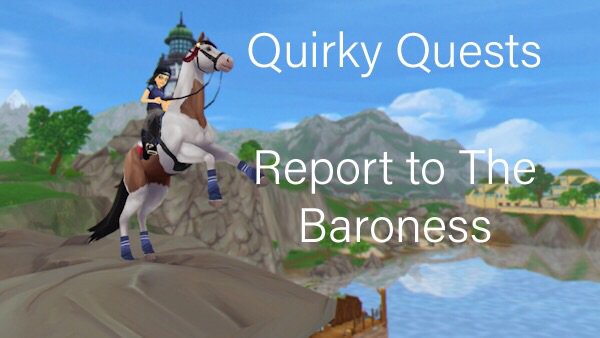 Quirky Quests - Report To The Baroness | Star Stable Online Amino