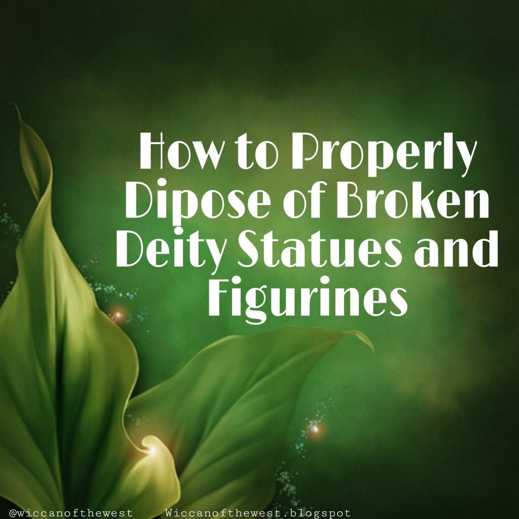 How To Properly Dispose Broken Deity Figurines and Statues Pagans