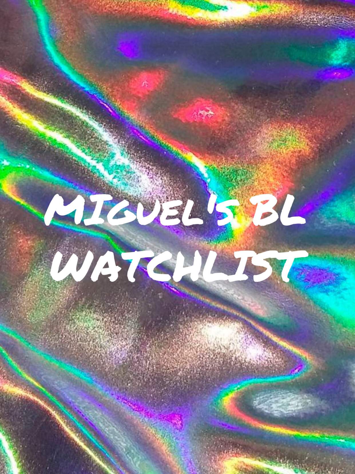 Miguel’s BL Watchlist | Wiki | ~BL•Drama~ Amino