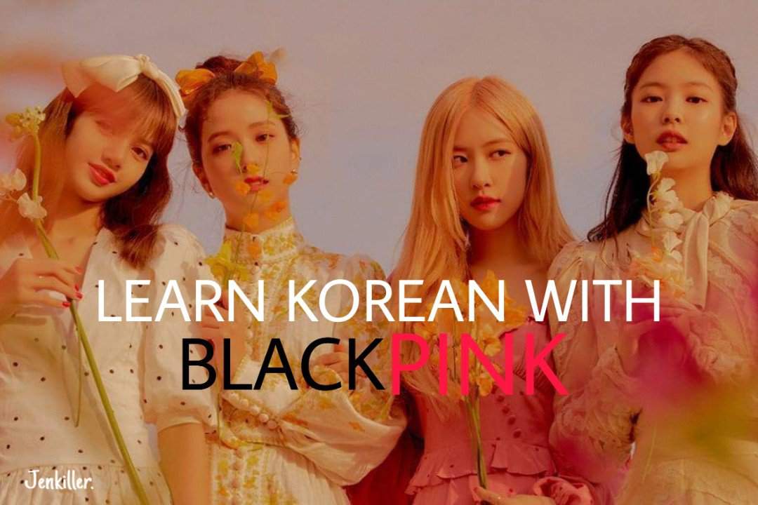 learn-korean-with-blackpink-pt2-blink-amino