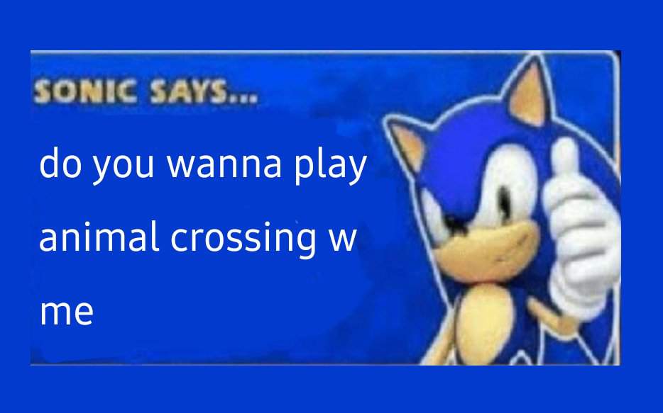 A bunch of sonic says memes bc yes Sonic the Hedgehog! Amino