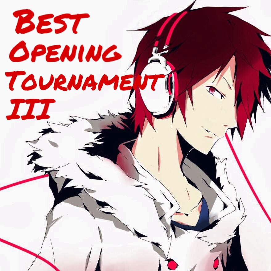 Best Anime Opening Tournament III Anime Amino