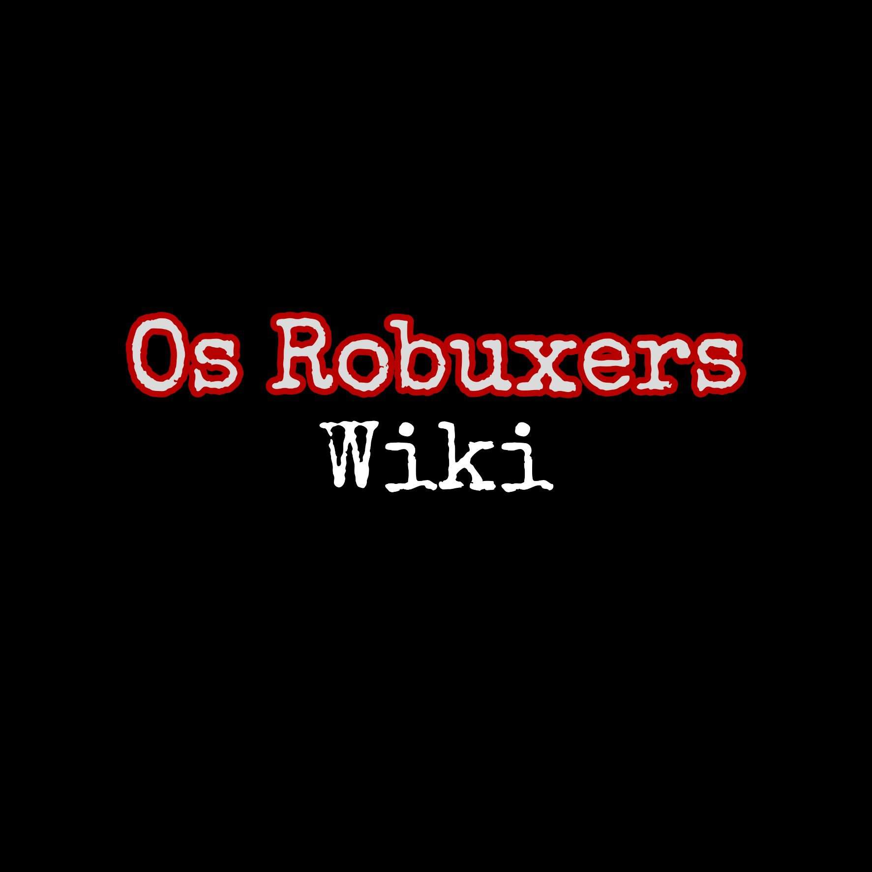 Os Robuxers Wiki Wiki Roblox Brasil Official Amino