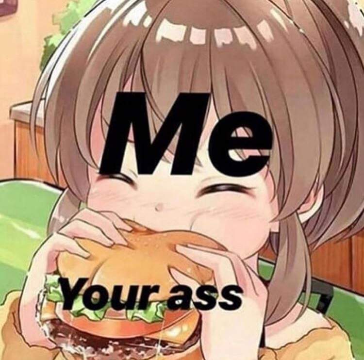 Eat Your Ass