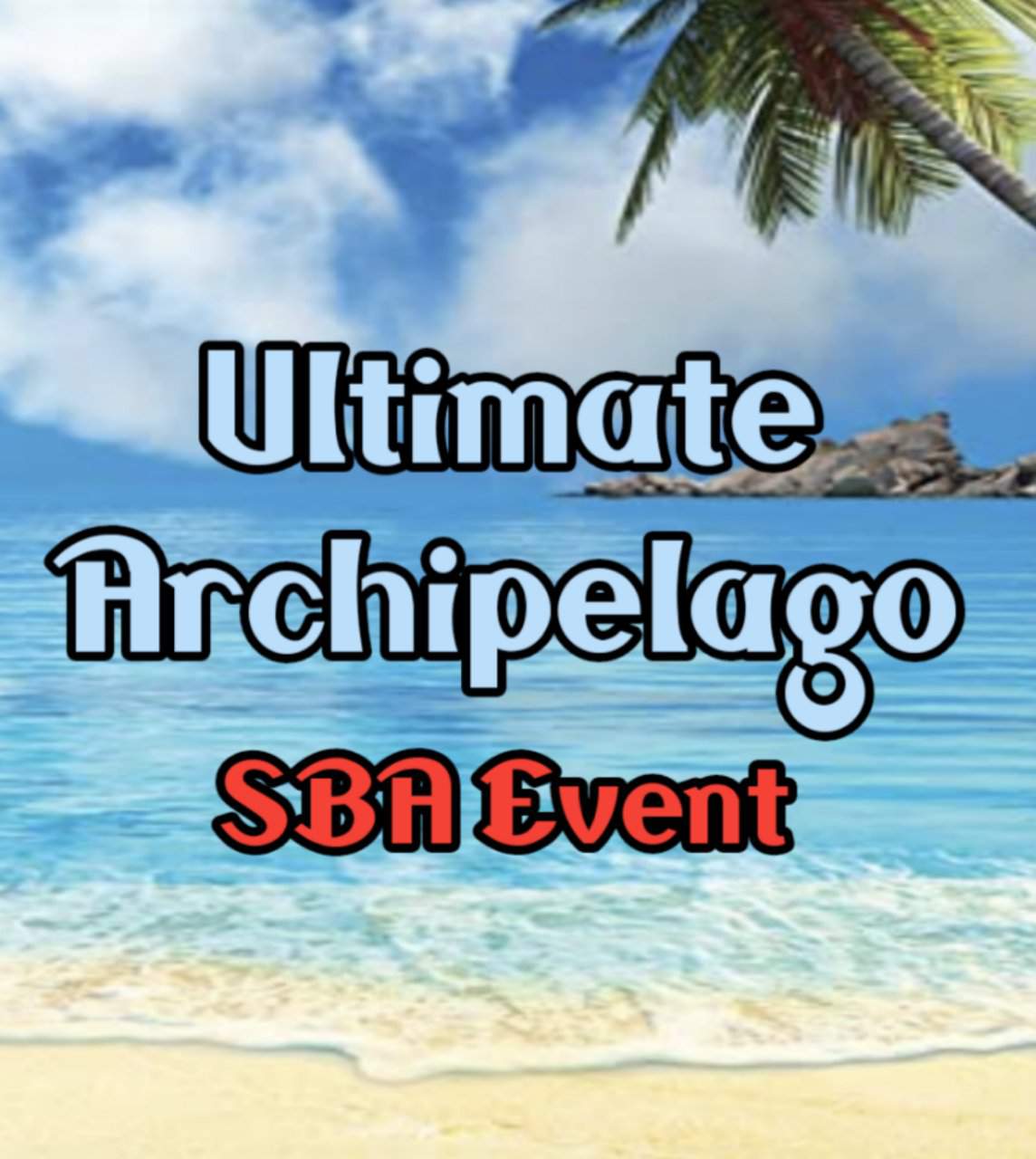 Ultimate Archipelago SBA Event Smash Amino