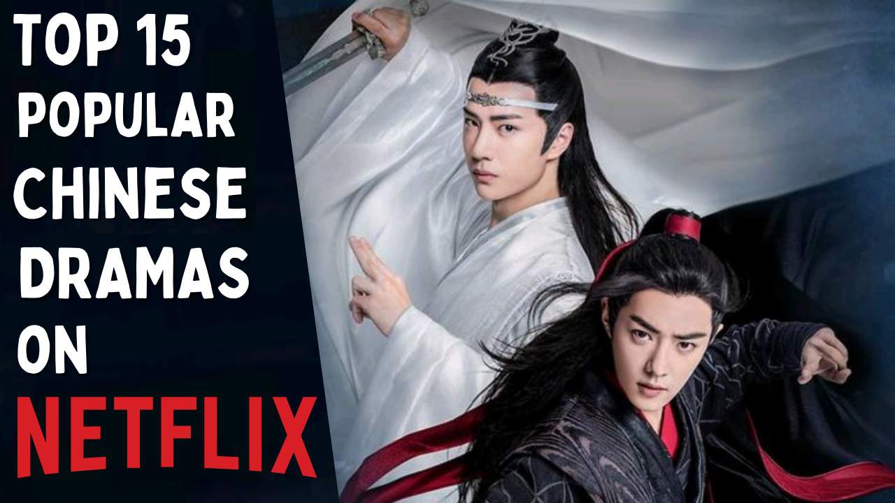 [Top 15] Best Chinese Dramas on Netflix [2016 2020] Chinese Drama Amino