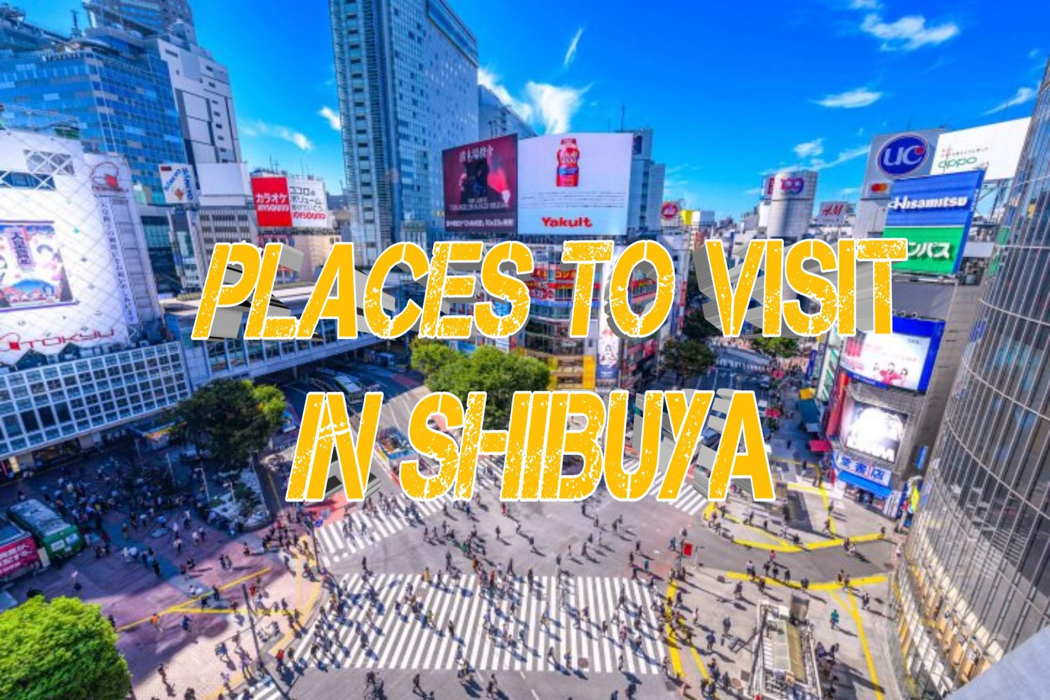 Places To Visit In Shibuya Japan Amino