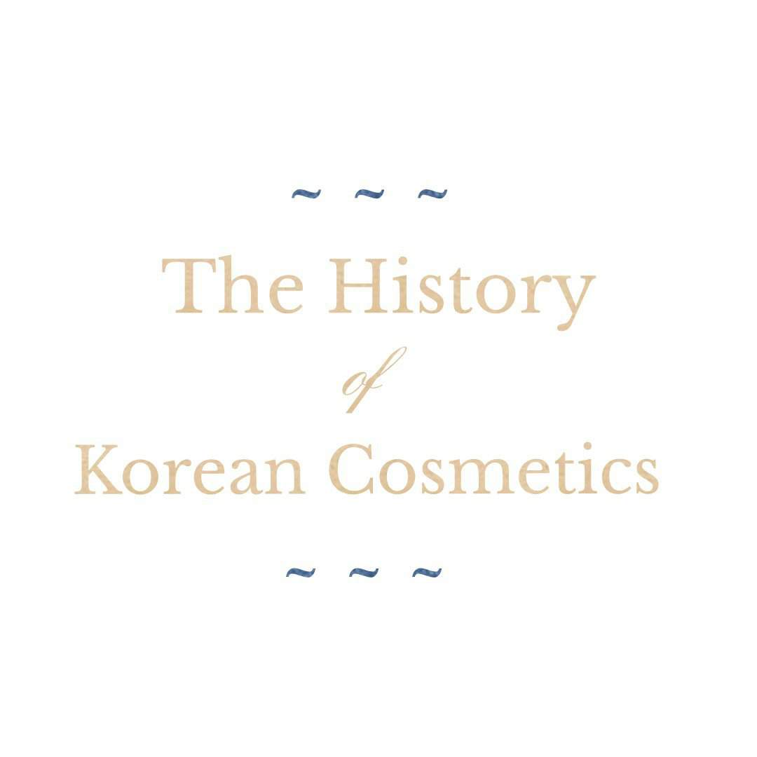 The History of Korean Cosmetics  Korean Beauty Amino