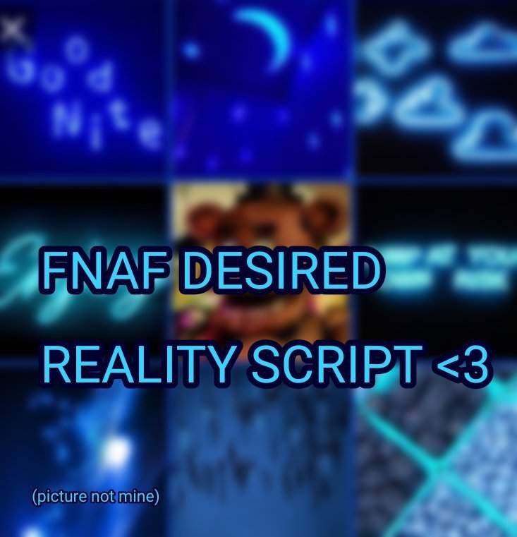 Fnaf script template 🐻 🎤 Reality Shifting Amino