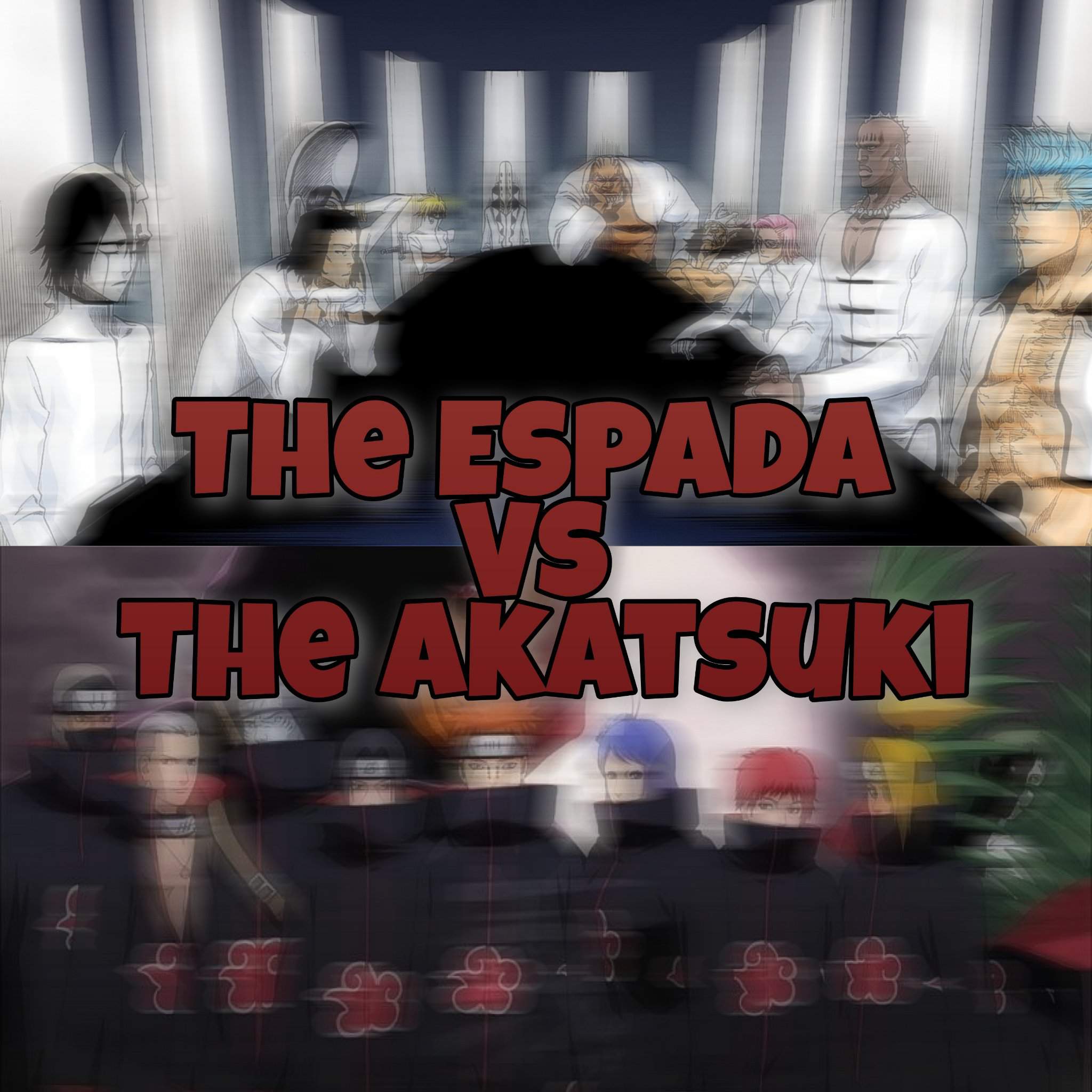 The Espada Vs The Akatsuki Full Post Anime Amino