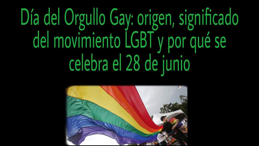 D A Del Orgullo Gay Origen Significado Del Movimiento Lgbt Y Por Qu