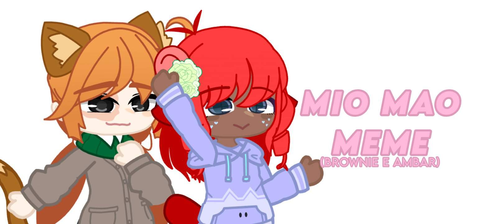 Mio Maomemegcbrownie E Ambar ࿔gacha Lovers🎨 Pt Br Amino