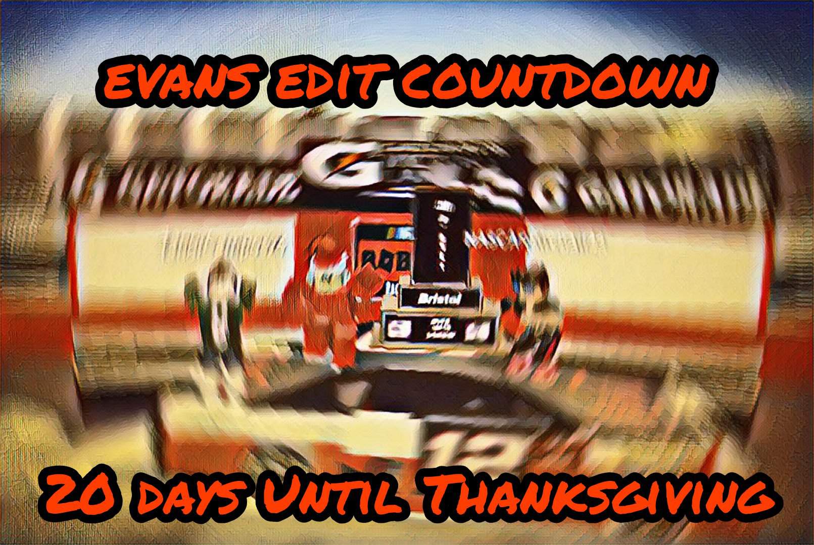 Evans Edit Countdown 20 Days Until Thanksgiving NASCAR Amino