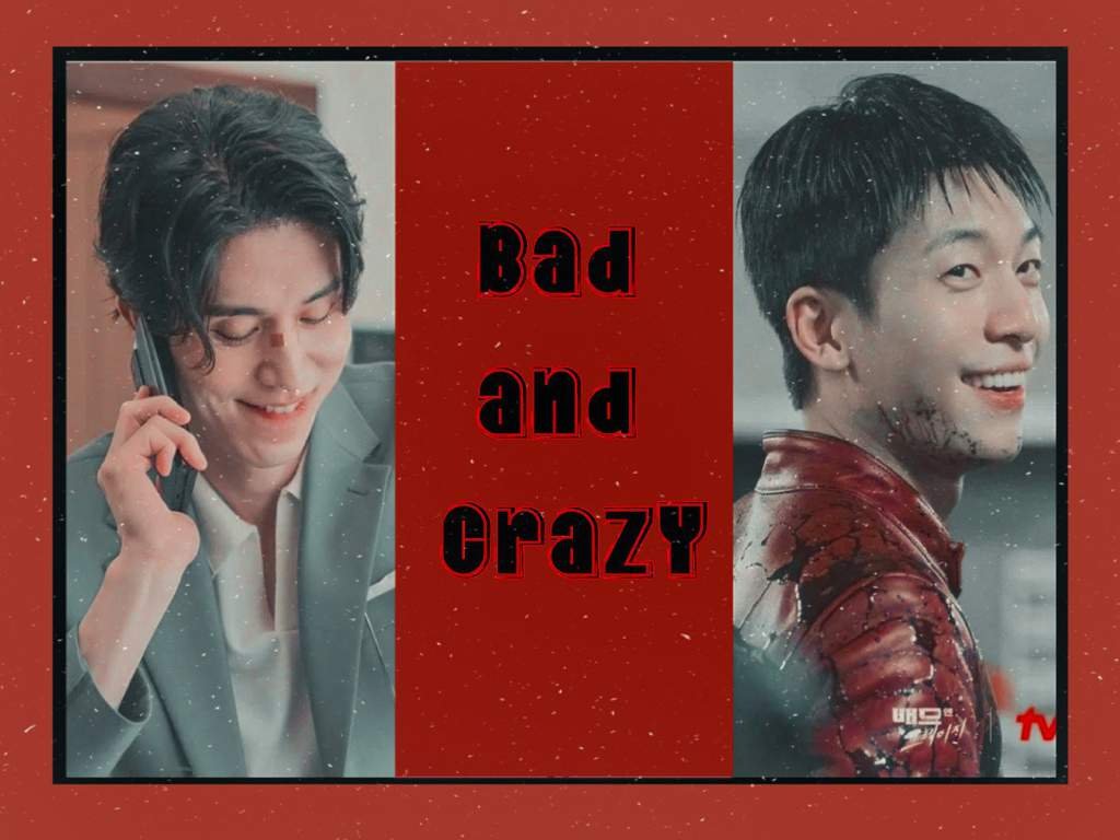 Bad and crazy Good and crazy KDrama Amino