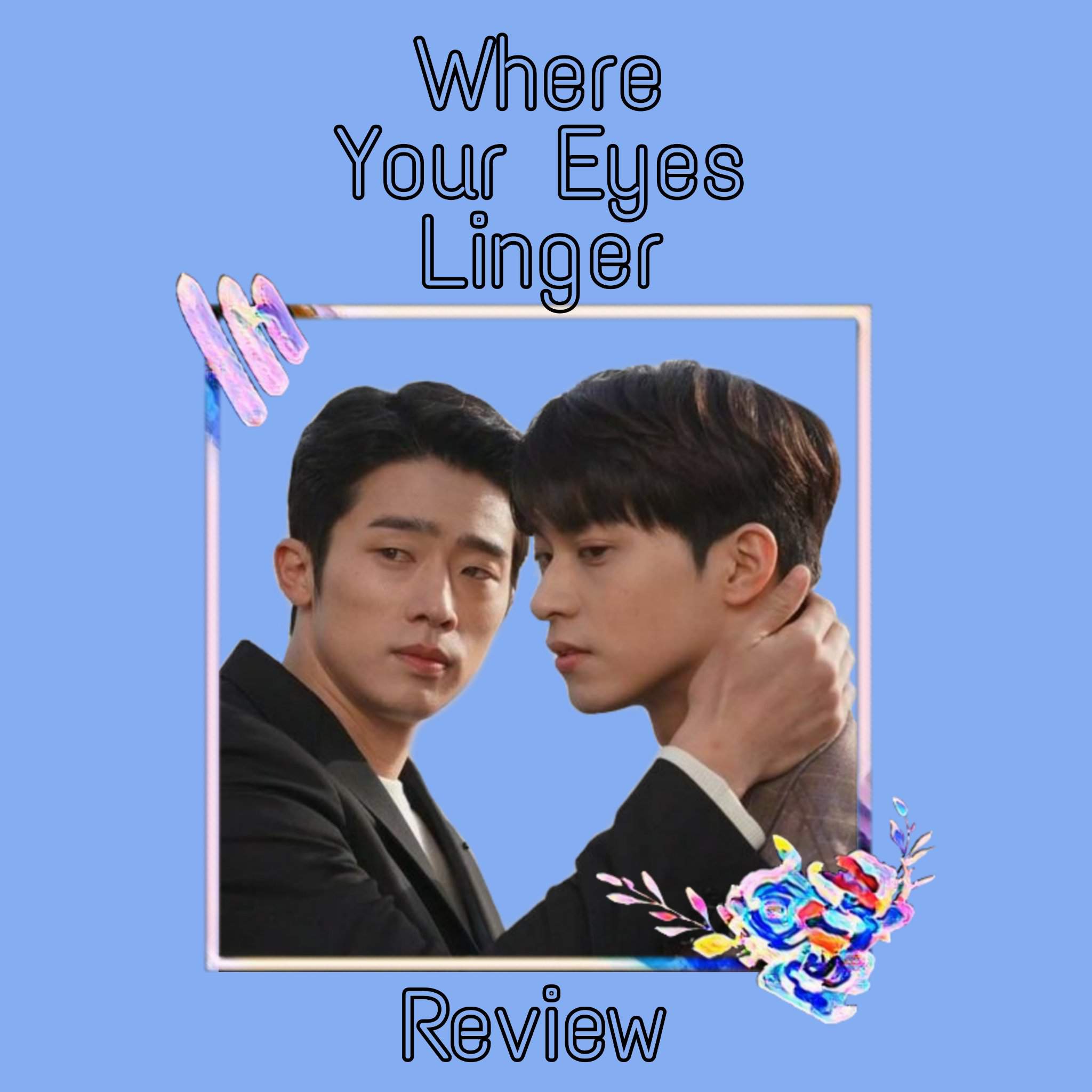 Where Your Eyes Linger Drama Review Asian Dramas And Movies Amino 7622