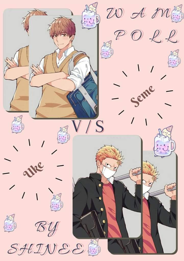 UKE V/S SEME WAM POLL Yaoi Worshippers! Amino